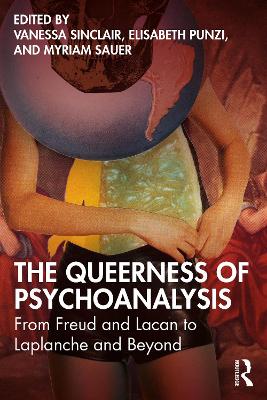 Queerness of Psychoanalysis: From Freud and Lacan to Laplanche and Beyond