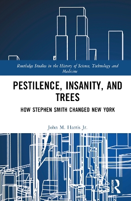 Pestilence, Insanity, and Trees: How Stephen Smith Changed New York