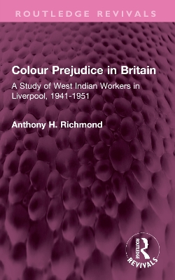 Colour Prejudice in Britain: A Study of West Indian Workers in Liverpool, 1941-1951