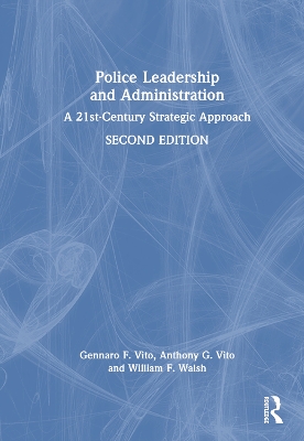 Police Leadership and Administration: A 21st-Century Strategic Approach 2nd edition