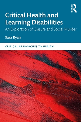 Critical Health and Learning Disabilities: An Exploration of Erasure and Social Murder