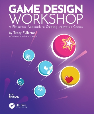 Game Design Workshop: A Playcentric Approach to Creating Innovative Games 5th edition