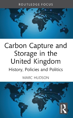 Carbon Capture and Storage in the United Kingdom: History, Policies and Politics