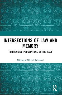 Intersections of Law and Memory: Influencing Perceptions of the Past