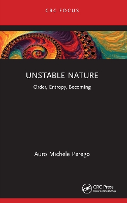 Unstable Nature: Order, Entropy, Becoming