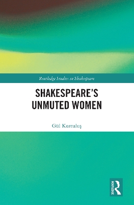 Shakespeares Unmuted Women