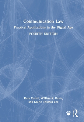 Communication Law: Practical Applications in the Digital Age 4th edition