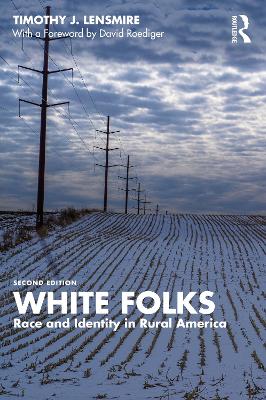 White Folks: Race and Identity in Rural America 2nd edition