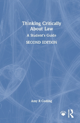 Thinking Critically About Law: A Student's Guide 2nd edition