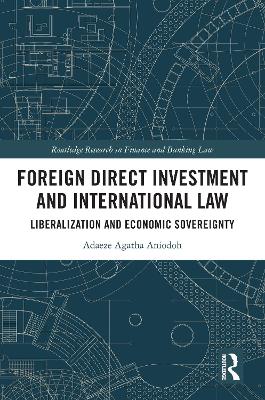 Foreign Direct Investment and International Law: Liberalization and Economic Sovereignty