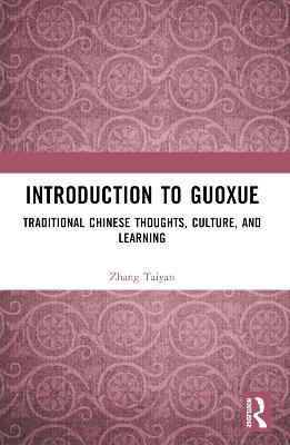 Introduction to Guoxue: Traditional Chinese Thoughts, Culture, and Learning