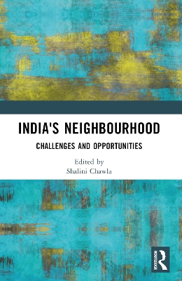 India's Neighbourhood: Challenges and Opportunities