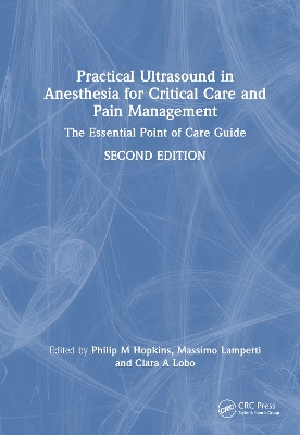 Practical Ultrasound in Anesthesia for Critical Care and Pain Management: The Essential Point of Care Guide 2nd edition