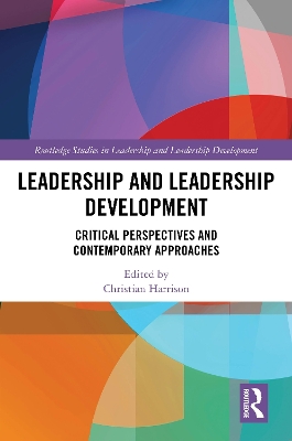 Leadership and Leadership Development: Critical Perspectives and Contemporary Approaches