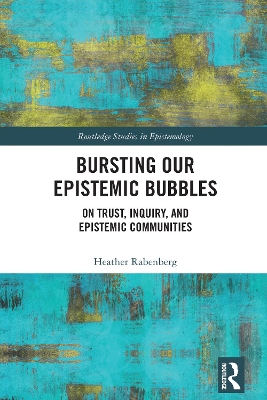 Bursting Our Epistemic Bubbles: On Trust, Inquiry, and Epistemic Communities