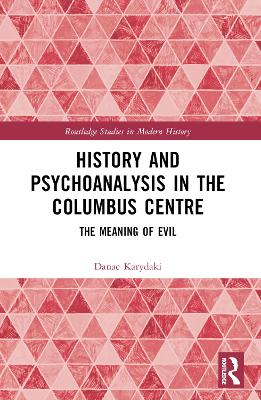 History and Psychoanalysis in the Columbus Centre: The Meaning of Evil