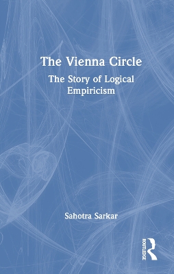 Vienna Circle: The Story of Logical Empiricism