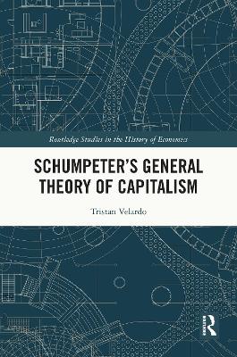 Schumpeters General Theory of Capitalism