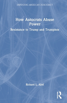 How Autocrats Abuse Power: Resistance to Trump and Trumpism