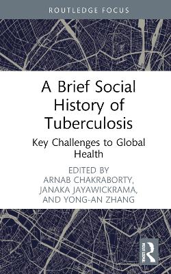 Brief Social History of Tuberculosis: Key Challenges to Global Health