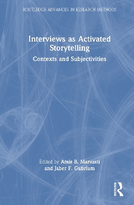 Interviews as Activated Storytelling: Contexts and Subjectivities
