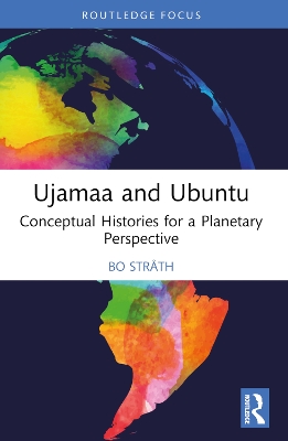 Ujamaa and Ubuntu: Conceptual Histories for a Planetary Perspective