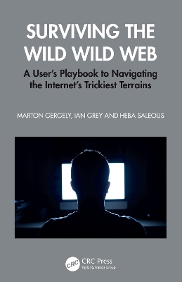 Surviving the Wild Wild Web: A Users Playbook to Navigating the Internet's Trickiest Terrains