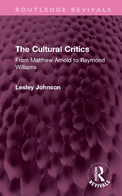 Cultural Critics: From Matthew Arnold to Raymond Williams
