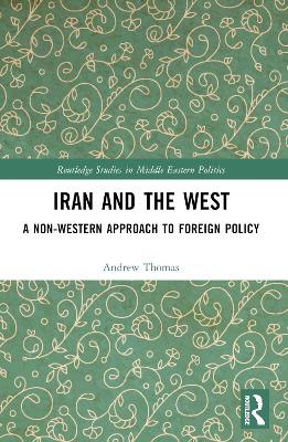 Iran and the West: A Non-Western Approach to Foreign Policy