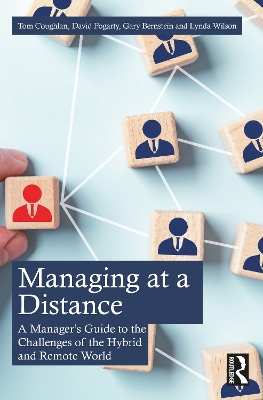 Managing at a Distance: A Managers Guide to the Challenges of the Hybrid and Remote World