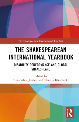 Shakespearean International Yearbook: Disability Performance and Global Shakespeare
