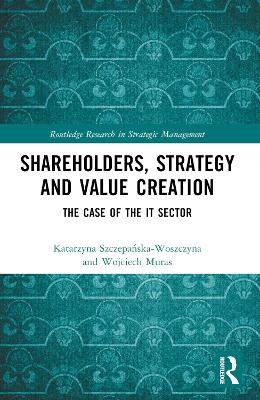 Shareholders, Strategy and Value Creation: The Case of the IT Sector