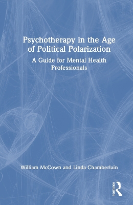 Psychotherapy in the Age of Political Polarization: A Guide for Mental Health Professionals