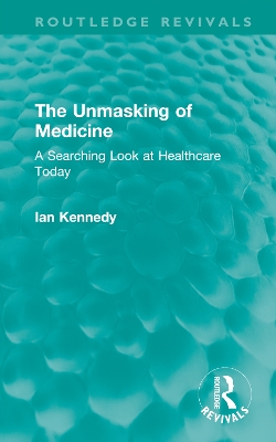 Unmasking of Medicine: A Searching Look at Healthcare Today