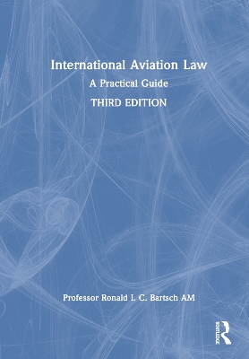 International Aviation Law: A Practical Guide 3rd edition