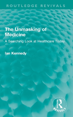 Unmasking of Medicine: A Searching Look at Healthcare Today