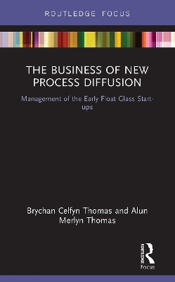 Business of New Process Diffusion: Management of the Early Float Glass Start-ups