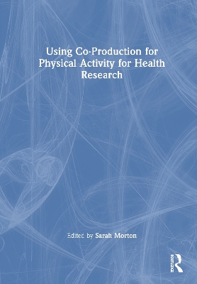 Using Co-Production for Physical Activity for Health Research