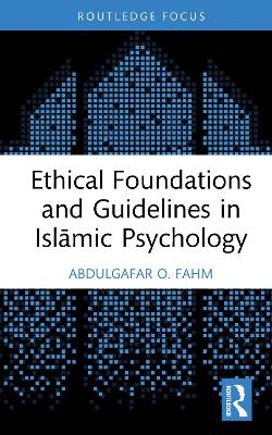 Ethical Foundations and Guidelines in Islmic Psychology