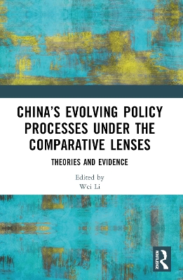 Chinas Evolving Policy Processes under the Comparative Lenses: Theories and Evidence