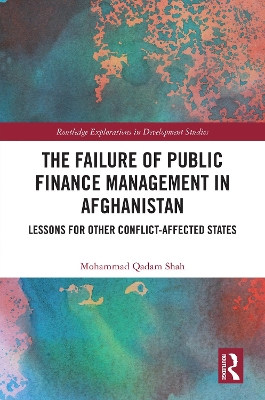 Failure of Public Finance Management in Afghanistan: Lessons for Other Conflict-Affected States