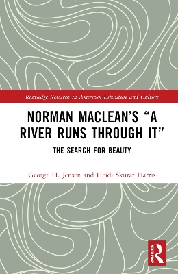 Norman Macleans A River Runs through It: The Search for Beauty