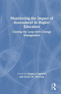 Maximizing the Impact of Assessment in Higher Education: Closing the Loop with Change Management