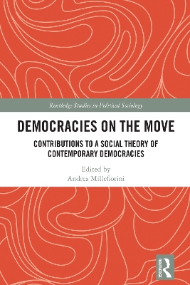 Democracies on the Move: Contributions to a Social Theory of Contemporary Democracies