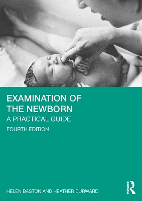 Examination of the Newborn: A Practical Guide 4th edition