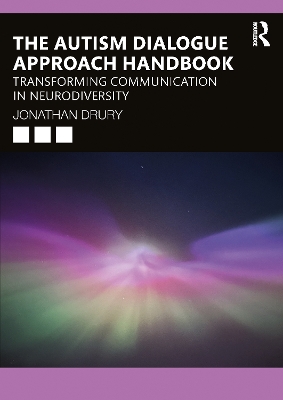 Autism Dialogue Approach Handbook: Transforming Communication in Neurodiversity