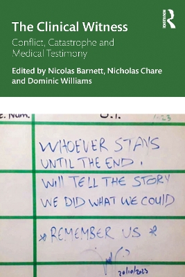 Clinical Witness: Conflict, Catastrophe and Medical Testimony