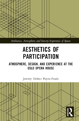 Aesthetics of Participation: Atmosphere, Design, and Experience at the Oslo Opera House