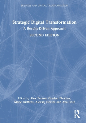 Strategic Digital Transformation: A Results-Driven Approach 2nd edition
