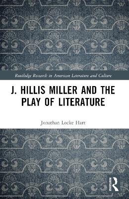 J. Hillis Miller and the Play of Literature